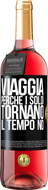 29,95 € | Vino rosato Edizione ROSÉ Viaggia, perché i soldi tornano. Il tempo no Etichetta Nera. Etichetta personalizzabile Vino giovane Raccogliere 2024 Tempranillo