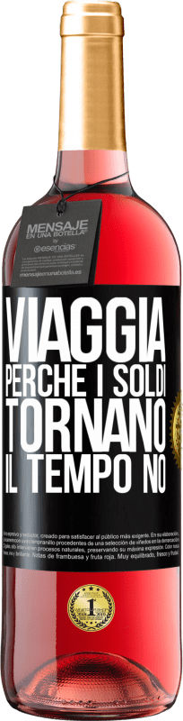 29,95 € Spedizione Gratuita | Vino rosato Edizione ROSÉ Viaggia, perché i soldi tornano. Il tempo no Etichetta Nera. Etichetta personalizzabile Vino giovane Raccogliere 2025 Tempranillo