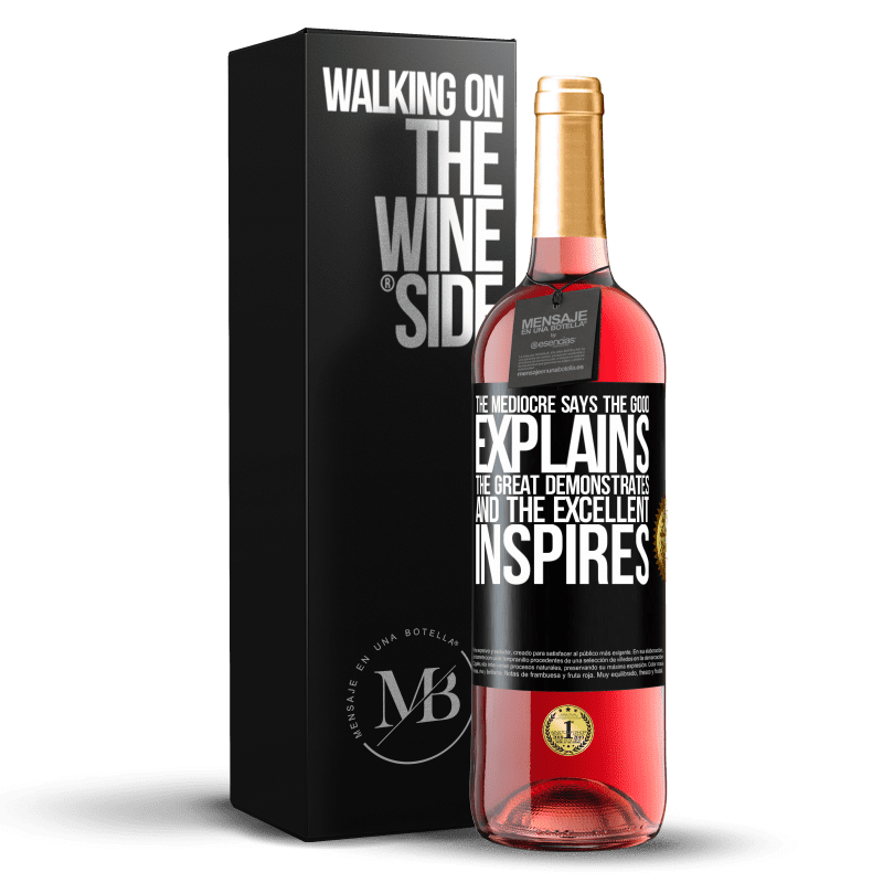 29,95 € Free Shipping | Rosé Wine ROSÉ Edition The mediocre says, the good explains, the great demonstrates and the excellent inspires Black Label. Customizable label Young wine Harvest 2023 Tempranillo