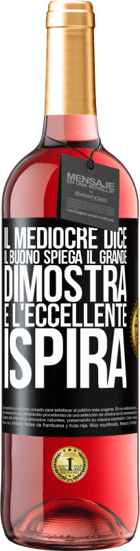 29,95 € Spedizione Gratuita | Vino rosato Edizione ROSÉ Il mediocre dice, il buono spiega, il grande dimostra e l'eccellente ispira Etichetta Nera. Etichetta personalizzabile Vino giovane Raccogliere 2025 Tempranillo