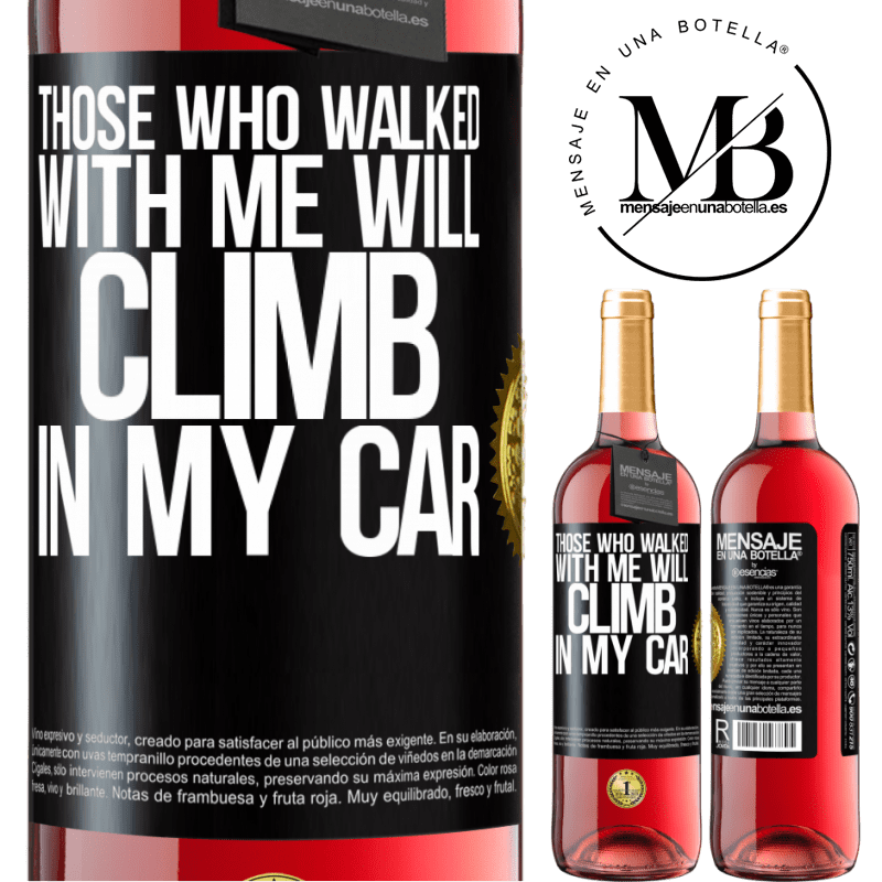 29,95 € Free Shipping | Rosé Wine ROSÉ Edition Those who walked with me will climb in my car Black Label. Customizable label Young wine Harvest 2022 Tempranillo