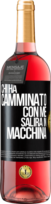29,95 € Spedizione Gratuita | Vino rosato Edizione ROSÉ Chi ha camminato con me salirà in macchina Etichetta Nera. Etichetta personalizzabile Vino giovane Raccogliere 2025 Tempranillo