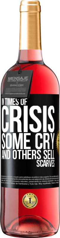 29,95 € | Rosé Wine ROSÉ Edition In times of crisis, some cry and others sell scarves Black Label. Customizable label Young wine Harvest 2025 Tempranillo
