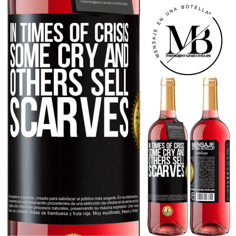 24,95 € Free Shipping | Rosé Wine ROSÉ Edition In times of crisis, some cry and others sell scarves Black Label. Customizable label Young wine Harvest 2021 Tempranillo