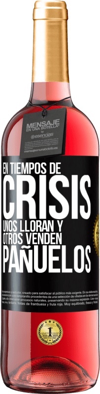 29,95 € | Vino Rosado Edición ROSÉ En tiempos de crisis, unos lloran y otros venden pañuelos Etiqueta Negra. Etiqueta personalizable Vino joven Cosecha 2025 Tempranillo