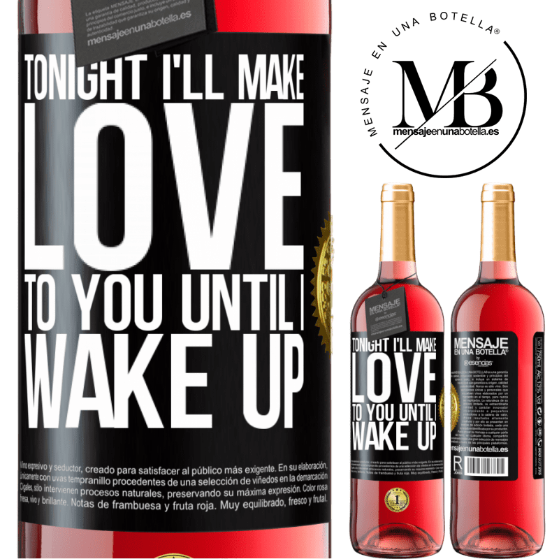 29,95 € Free Shipping | Rosé Wine ROSÉ Edition Tonight I'll make love to you until I wake up Black Label. Customizable label Young wine Harvest 2022 Tempranillo