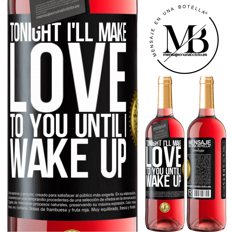 29,95 € Free Shipping | Rosé Wine ROSÉ Edition Tonight I'll make love to you until I wake up Black Label. Customizable label Young wine Harvest 2023 Tempranillo