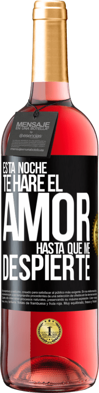 29,95 € Envío gratis | Vino Rosado Edición ROSÉ Esta noche te haré el amor hasta que me despierte Etiqueta Negra. Etiqueta personalizable Vino joven Cosecha 2025 Tempranillo