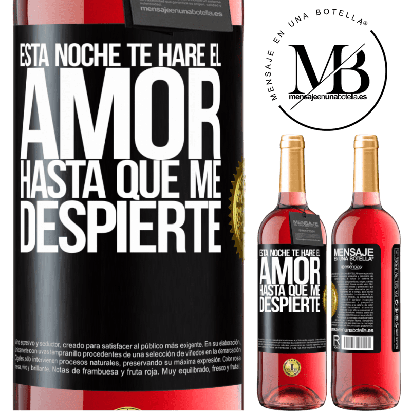 29,95 € Envío gratis | Vino Rosado Edición ROSÉ Esta noche te haré el amor hasta que me despierte Etiqueta Negra. Etiqueta personalizable Vino joven Cosecha 2023 Tempranillo