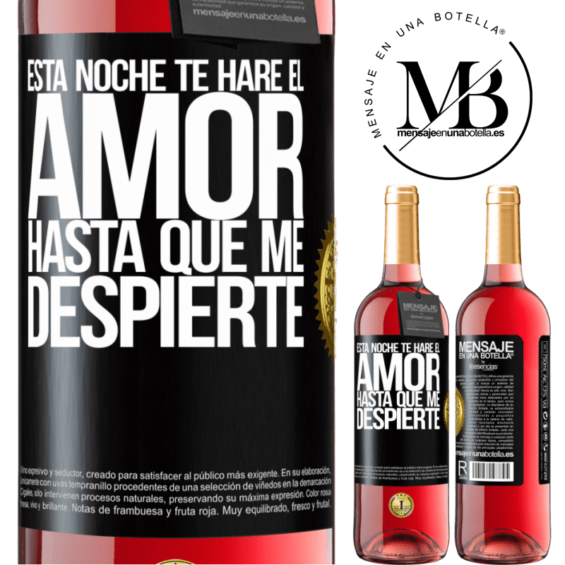 29,95 € Envío gratis | Vino Rosado Edición ROSÉ Esta noche te haré el amor hasta que me despierte Etiqueta Negra. Etiqueta personalizable Vino joven Cosecha 2025 Tempranillo