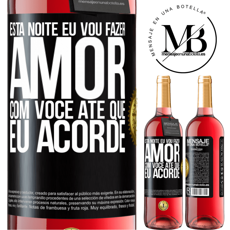 29,95 € Envio grátis | Vinho rosé Edição ROSÉ Esta noite eu vou fazer amor com você até que eu acorde Etiqueta Preta. Etiqueta personalizável Vinho jovem Colheita 2023 Tempranillo