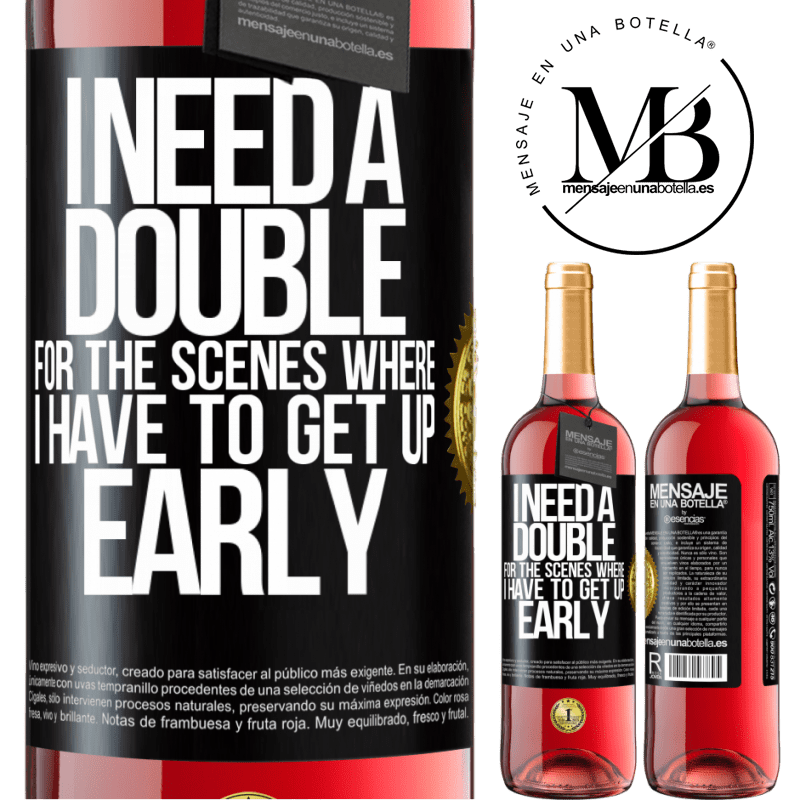 29,95 € Free Shipping | Rosé Wine ROSÉ Edition I need a double for the scenes where I have to get up early Black Label. Customizable label Young wine Harvest 2021 Tempranillo