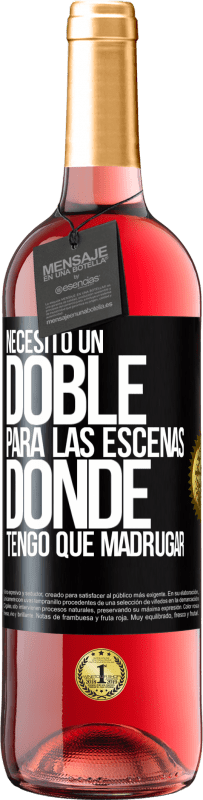 «Necesito un doble para las escenas donde tengo que madrugar» Edición ROSÉ