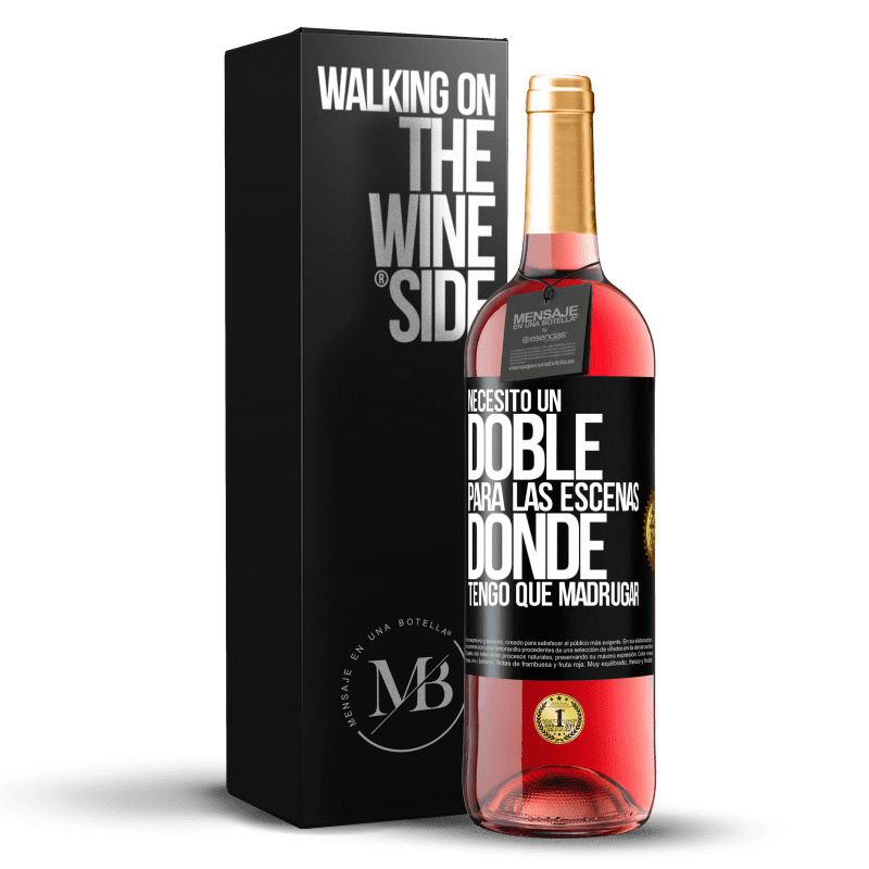 29,95 € Envío gratis | Vino Rosado Edición ROSÉ Necesito un doble para las escenas donde tengo que madrugar Etiqueta Negra. Etiqueta personalizable Vino joven Cosecha 2024 Tempranillo