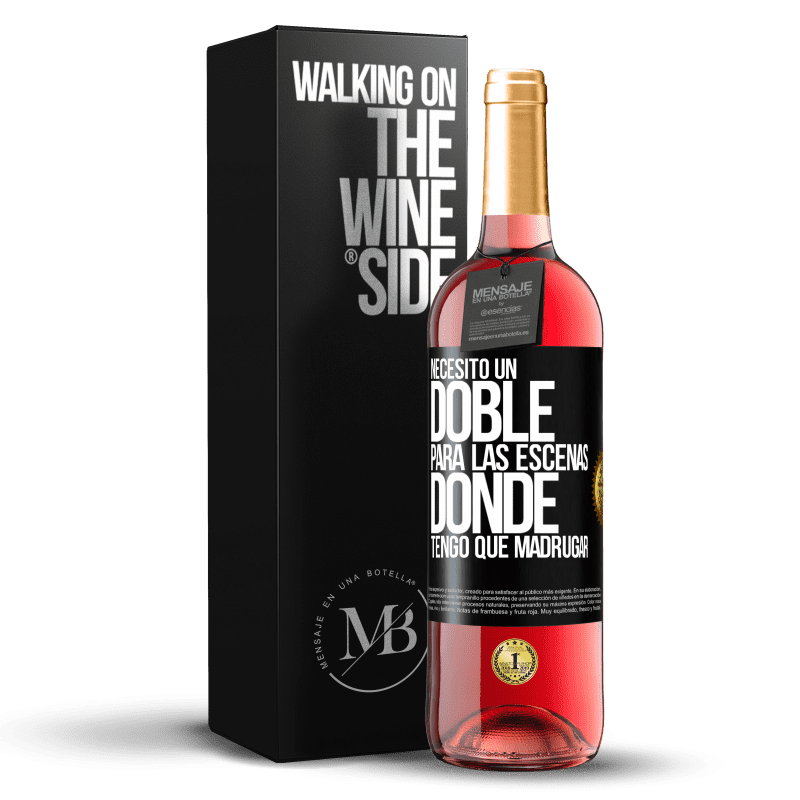 29,95 € Envío gratis | Vino Rosado Edición ROSÉ Necesito un doble para las escenas donde tengo que madrugar Etiqueta Negra. Etiqueta personalizable Vino joven Cosecha 2025 Tempranillo