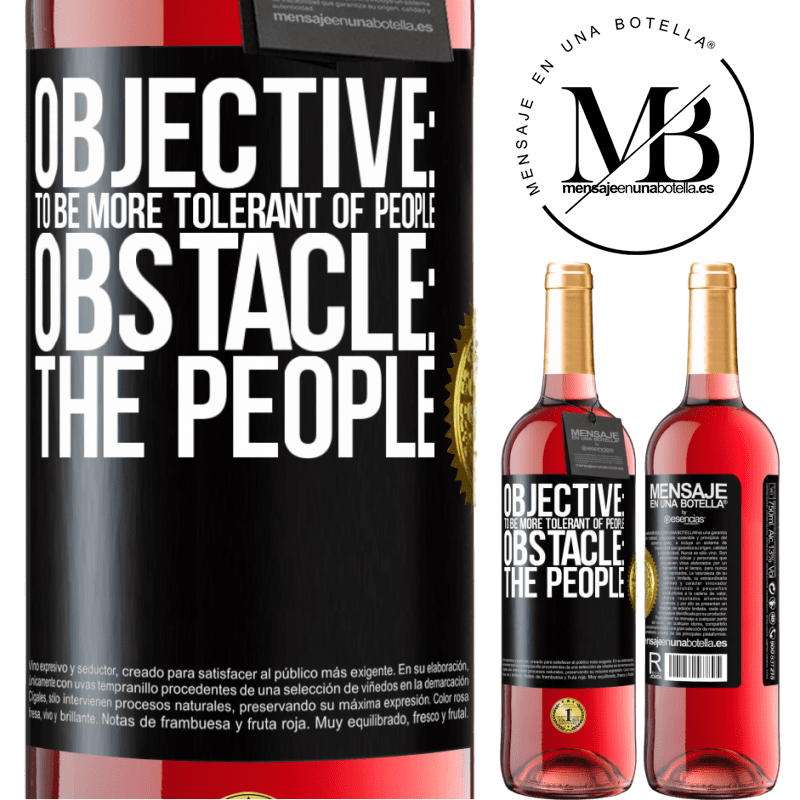 29,95 € Free Shipping | Rosé Wine ROSÉ Edition Objective: to be more tolerant of people. Obstacle: the people Black Label. Customizable label Young wine Harvest 2022 Tempranillo