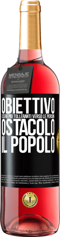 29,95 € | Vino rosato Edizione ROSÉ Obiettivo: essere più tolleranti verso le persone. Ostacolo: il popolo Etichetta Nera. Etichetta personalizzabile Vino giovane Raccogliere 2024 Tempranillo