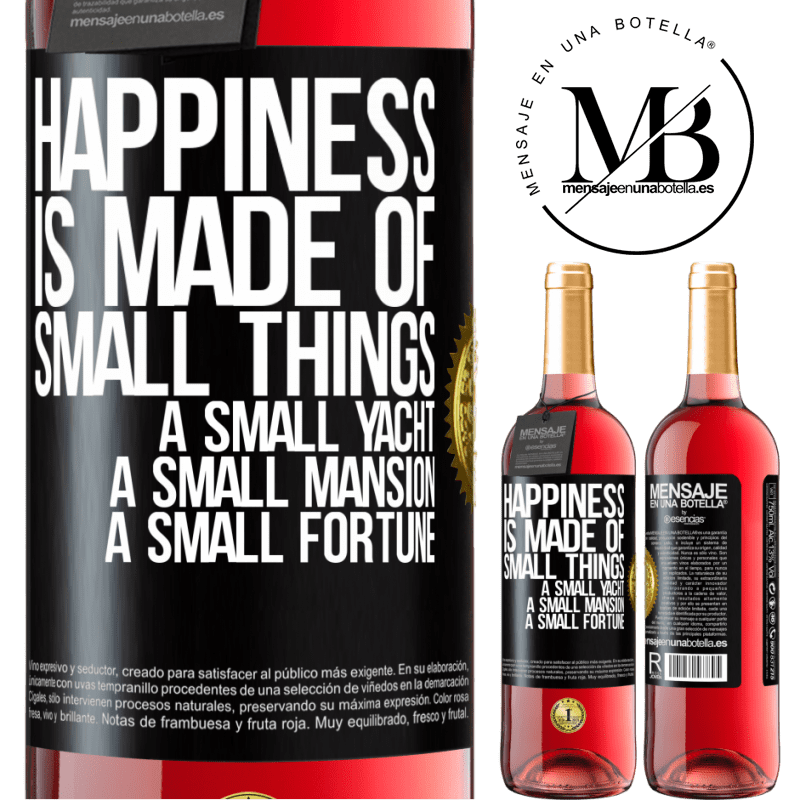 29,95 € Free Shipping | Rosé Wine ROSÉ Edition Happiness is made of small things: a small yacht, a small mansion, a small fortune Black Label. Customizable label Young wine Harvest 2022 Tempranillo