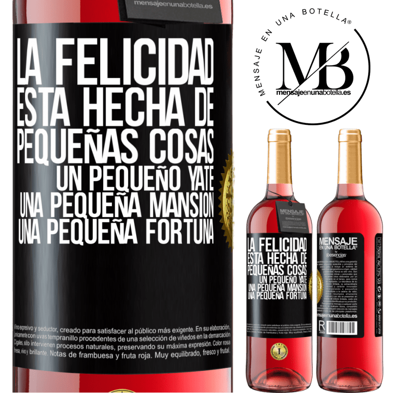 29,95 € Envío gratis | Vino Rosado Edición ROSÉ La felicidad está hecha de pequeñas cosas: un pequeño yate, una pequeña mansión, una pequeña fortuna Etiqueta Negra. Etiqueta personalizable Vino joven Cosecha 2023 Tempranillo