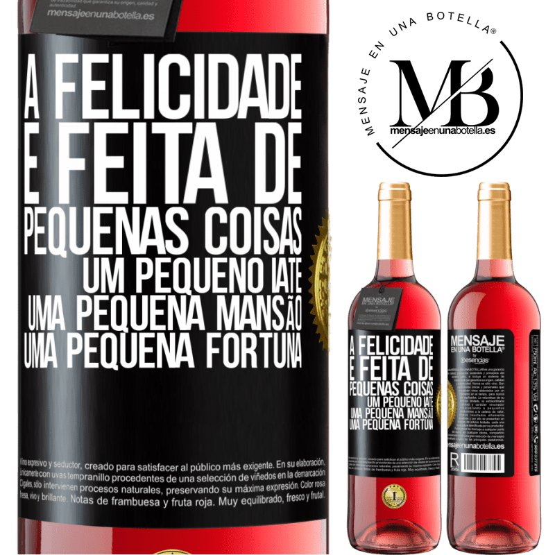 29,95 € Envio grátis | Vinho rosé Edição ROSÉ A felicidade é feita de pequenas coisas: um pequeno iate, uma pequena mansão, uma pequena fortuna Etiqueta Preta. Etiqueta personalizável Vinho jovem Colheita 2023 Tempranillo