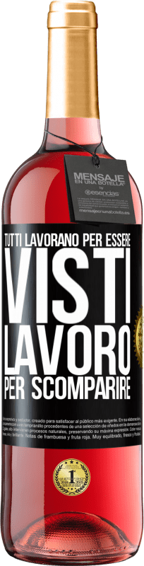 29,95 € | Vino rosato Edizione ROSÉ Tutti lavorano per essere visti. Lavoro per scomparire Etichetta Nera. Etichetta personalizzabile Vino giovane Raccogliere 2024 Tempranillo