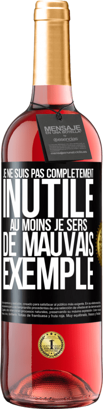 29,95 € Envoi gratuit | Vin rosé Édition ROSÉ Je ne suis pas complètement inutile. Au moins je sers de mauvais exemple Étiquette Noire. Étiquette personnalisable Vin jeune Récolte 2025 Tempranillo