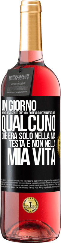 29,95 € Spedizione Gratuita | Vino rosato Edizione ROSÉ Un giorno mi sono reso conto che non potevo continuare ad amare qualcuno che era solo nella mia testa e non nella mia vita Etichetta Nera. Etichetta personalizzabile Vino giovane Raccogliere 2024 Tempranillo