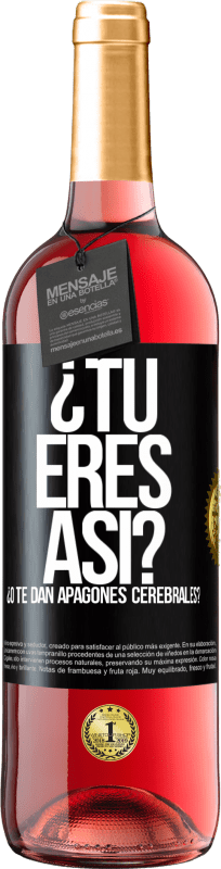 29,95 € | Vino Rosado Edición ROSÉ ¿Tú eres así o te dan apagones cerebrales? Etiqueta Negra. Etiqueta personalizable Vino joven Cosecha 2024 Tempranillo