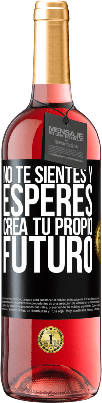 29,95 € Envío gratis | Vino Rosado Edición ROSÉ No te sientes y esperes, crea tu propio futuro Etiqueta Negra. Etiqueta personalizable Vino joven Cosecha 2024 Tempranillo