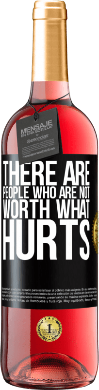 29,95 € | Rosé Wine ROSÉ Edition There are people who are not worth what hurts Black Label. Customizable label Young wine Harvest 2024 Tempranillo