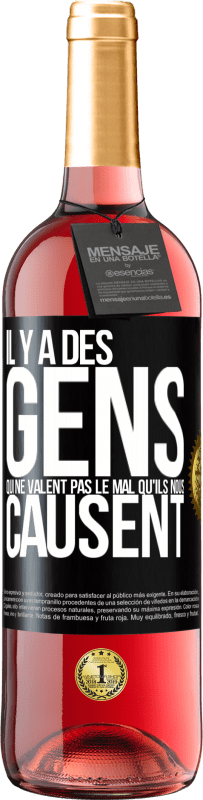 29,95 € | Vin rosé Édition ROSÉ Il y a des gens qui ne valent pas le mal qu'ils nous causent Étiquette Noire. Étiquette personnalisable Vin jeune Récolte 2024 Tempranillo