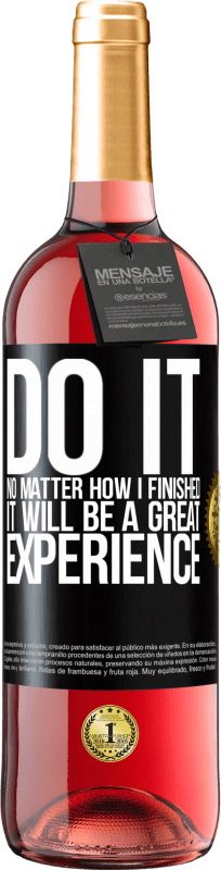 «Do it, no matter how I finished, it will be a great experience» ROSÉ Edition