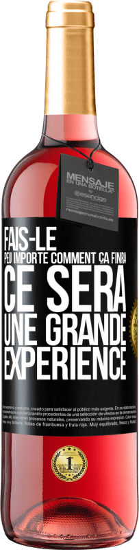 29,95 € | Vin rosé Édition ROSÉ Fais-le, peu importe comment ça finira, ce sera une grande expérience Étiquette Noire. Étiquette personnalisable Vin jeune Récolte 2024 Tempranillo