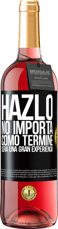 29,95 € | Vino Rosado Edición ROSÉ Hazlo, no importa como terminé, será una gran experiencia Etiqueta Negra. Etiqueta personalizable Vino joven Cosecha 2023 Tempranillo