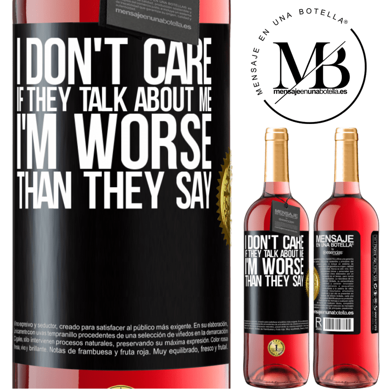 29,95 € Free Shipping | Rosé Wine ROSÉ Edition I don't care if they talk about me, total I'm worse than they say Black Label. Customizable label Young wine Harvest 2021 Tempranillo