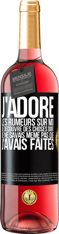 29,95 € | Vin rosé Édition ROSÉ J'adore les rumeurs sur moi, je découvre des choses dont je ne savais même pas que j'avais faites Étiquette Noire. Étiquette personnalisable Vin jeune Récolte 2024 Tempranillo