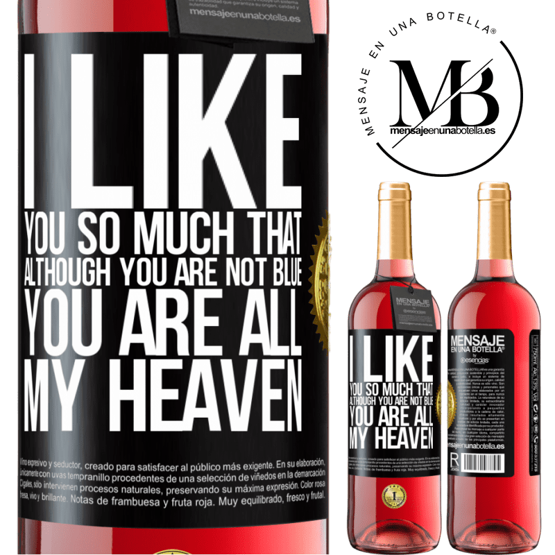 29,95 € Free Shipping | Rosé Wine ROSÉ Edition I like you so much that, although you are not blue, you are all my heaven Black Label. Customizable label Young wine Harvest 2021 Tempranillo