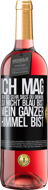 29,95 € | Roséwein ROSÉ Ausgabe Ich mag dich so sehr, dass du, obwohl du nicht blau bist, mein ganzer Himmel bist Schwarzes Etikett. Anpassbares Etikett Junger Wein Ernte 2024 Tempranillo