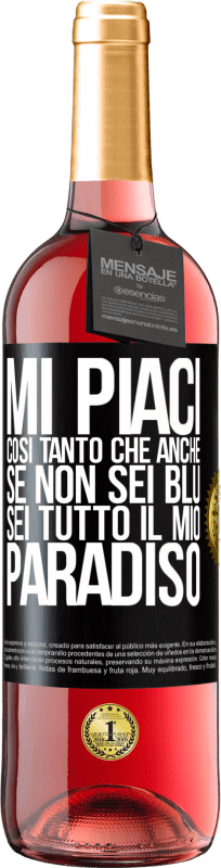 29,95 € | Vino rosato Edizione ROSÉ Mi piaci così tanto che, anche se non sei blu, sei tutto il mio paradiso Etichetta Nera. Etichetta personalizzabile Vino giovane Raccogliere 2024 Tempranillo