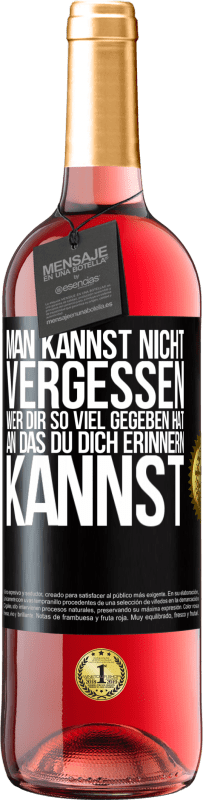 29,95 € | Roséwein ROSÉ Ausgabe Man kannst nicht vergessen, wer dir so viel gegeben hat, an das du dich erinnern kannst Schwarzes Etikett. Anpassbares Etikett Junger Wein Ernte 2024 Tempranillo