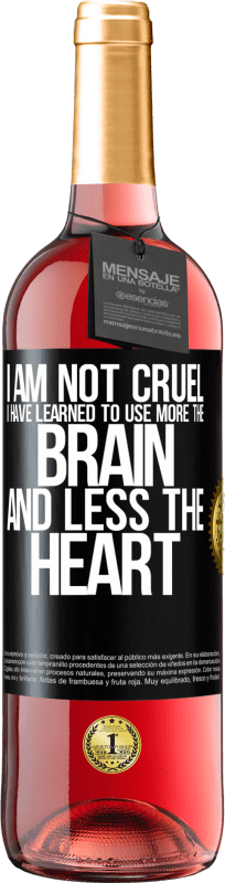 29,95 € | Rosé Wine ROSÉ Edition I am not cruel, I have learned to use more the brain and less the heart Black Label. Customizable label Young wine Harvest 2024 Tempranillo