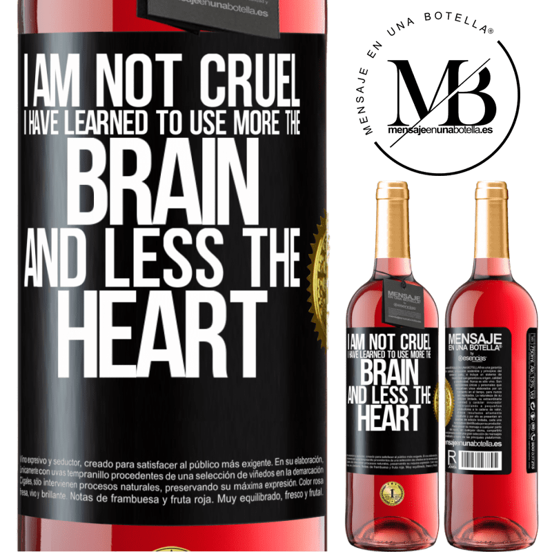29,95 € Free Shipping | Rosé Wine ROSÉ Edition I am not cruel, I have learned to use more the brain and less the heart Black Label. Customizable label Young wine Harvest 2021 Tempranillo