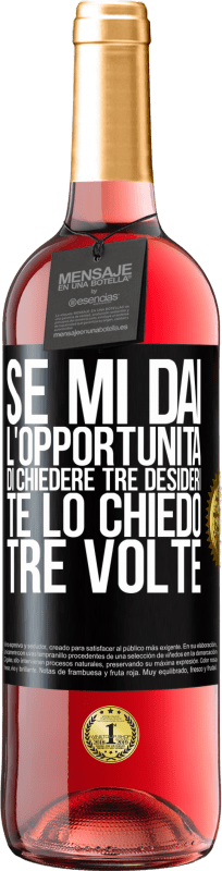 Spedizione Gratuita | Vino rosato Edizione ROSÉ Se mi dai l'opportunità di chiedere tre desideri, te lo chiedo tre volte Etichetta Nera. Etichetta personalizzabile Vino giovane Raccogliere 2023 Tempranillo