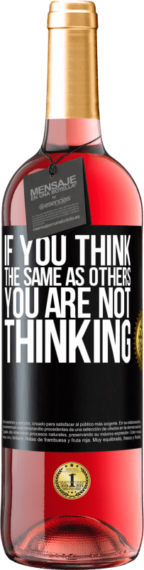 «If you think the same as others, you are not thinking» ROSÉ Edition