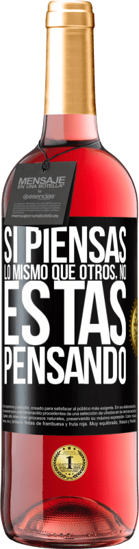 «Si piensas lo mismo que otros, no estás pensando» Edición ROSÉ