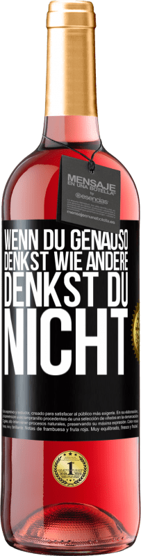 29,95 € | Roséwein ROSÉ Ausgabe Wenn du genauso denkst wie andere, denkst du nicht Schwarzes Etikett. Anpassbares Etikett Junger Wein Ernte 2024 Tempranillo