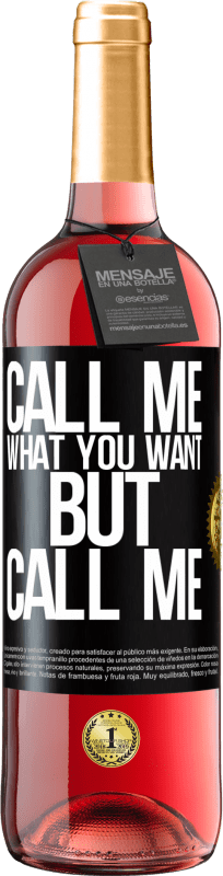 29,95 € | Rosé Wine ROSÉ Edition Call me what you want, but call me Black Label. Customizable label Young wine Harvest 2024 Tempranillo