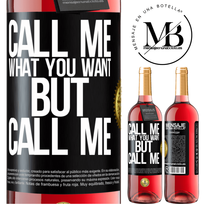 29,95 € Free Shipping | Rosé Wine ROSÉ Edition Call me what you want, but call me Black Label. Customizable label Young wine Harvest 2021 Tempranillo
