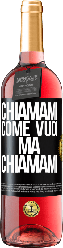 29,95 € Spedizione Gratuita | Vino rosato Edizione ROSÉ Chiamami come vuoi, ma chiamami Etichetta Nera. Etichetta personalizzabile Vino giovane Raccogliere 2024 Tempranillo