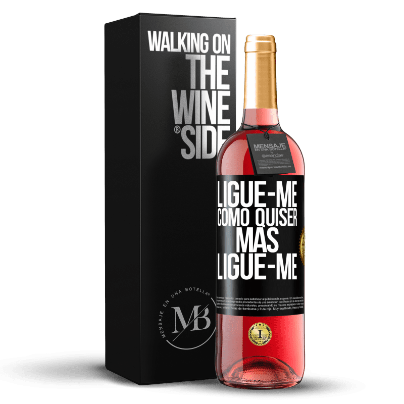 29,95 € Envio grátis | Vinho rosé Edição ROSÉ Ligue-me como quiser, mas ligue-me Etiqueta Preta. Etiqueta personalizável Vinho jovem Colheita 2024 Tempranillo